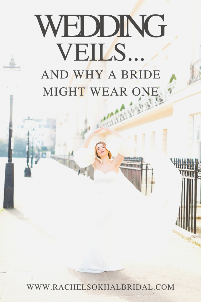 Wedding Veils and Why A Bride Might Wear One